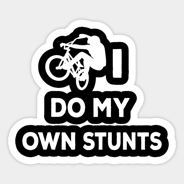 I do my own stunts bike lovers shirt bmx cycling Sticker by ARTA-ARTS-DESIGNS